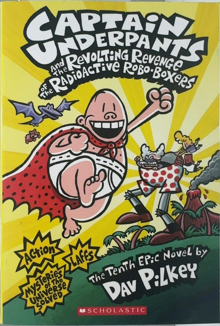 Captain Underpants and the Revolting Revenge of the Radioactive - By Dav Pilkey — front cover