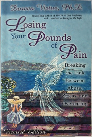 Losing Your Pounds of Pain - By Doreen Virtue, Ph.D. — front cover