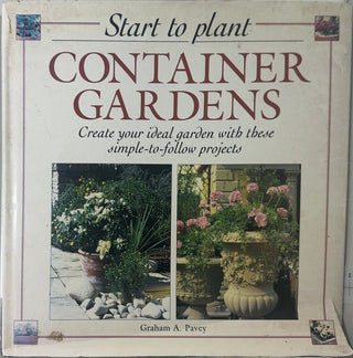 Start to plant Container Gardens - By Graham A. Pavey — front cover
