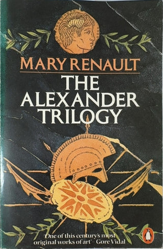 The Alexander Trilogy - By Mary Renault — front cover