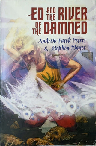 Ed and the River of the Damned - By Andrew Fusek Peters & others — front cover