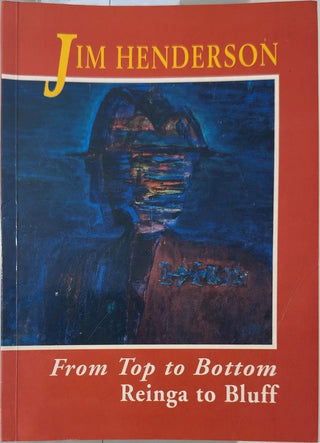 From Top to Bottom Reinga to Bluff - By Jim Henderson — front cover