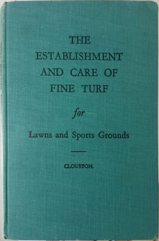 The Establishment and Care of Fine Turf - By Clouston