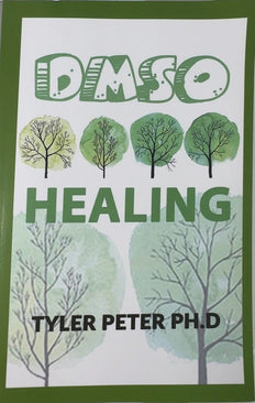 DMSO Healing - By Tyler Peter Ph.D