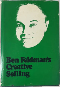 Ben Feldman's Creative Selling - By Ben Feldman