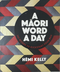 A Māori Word a Day - By Hēmi Kelly