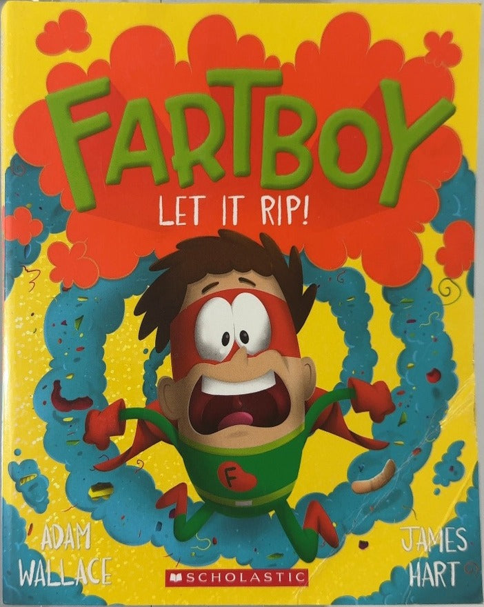 Fartboy: Let It Rip! - By Adam Wallace & others — front cover