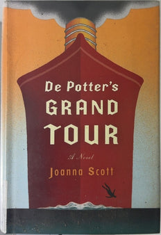 De Potter's Grand Tour - By Joanna Scott