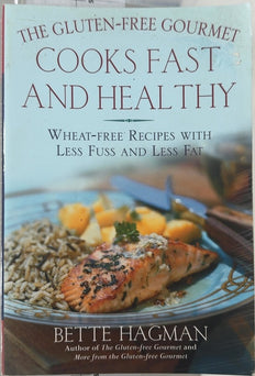 The Gluten-Free Gourmet Cooks Fast and Healthy - By Bette Hagman