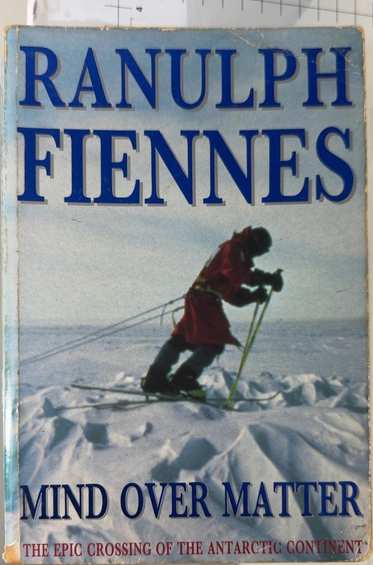 Mind Over Matter - By Ranulph Fiennes — front cover