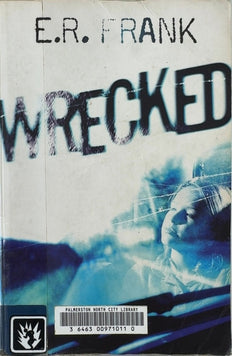 Wrecked - By E.R. Frank
