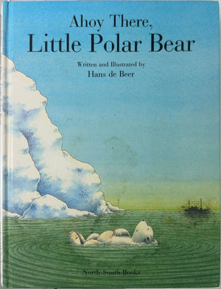 Ahoy There, Little Polar Bear - By Hans de Beer — front cover