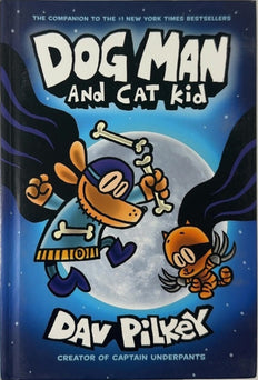 Dog Man and Cat Kid - By Dav Pilkey