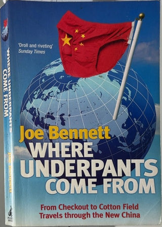 Where Underpants Come From - By Joe Bennett — front cover