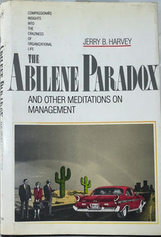 The Abilene Paradox - By Jerry B. Harvey
