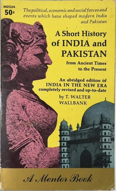 A Short History of India and Pakistan - By T. Walter Wallbank