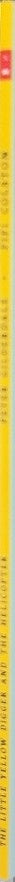 The Little Yellow Digger and the HELICOPTER - By Peter Gilderdale & others - spine