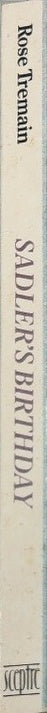 Sadler's Birthday - By Rose Tremain - spine