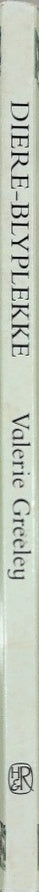 Diere-blyplekke - By Valerie Greeley - spine