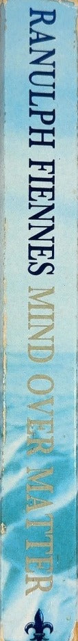 Mind Over Matter - By Ranulph Fiennes - spine