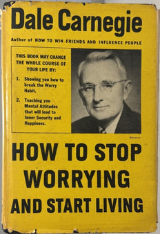 How to Stop Worrying and Start Living