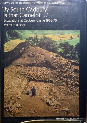 By South Cadbury, is that Camelot…