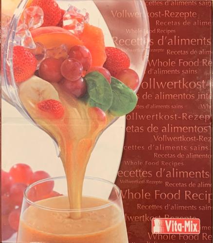 Vita-Mix Whole Food Recipes Cookbook