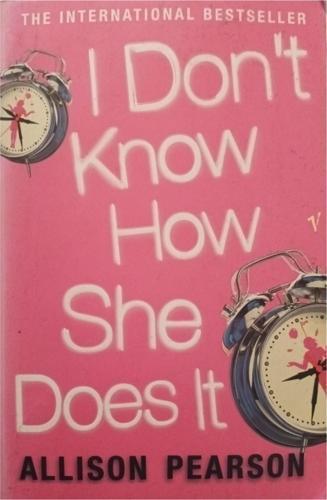 I Don't Know How She Does It — front cover