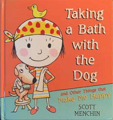 Taking a Bath with the Dog and Other Things That Make Me Happy