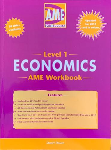AME NCEA Level 1 Economics Workbook - By Stuart Douce