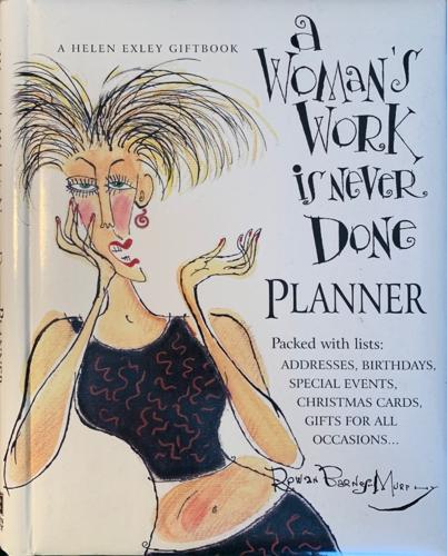 A Woman's Work is Never Done - By Rowan Barney-Murphy