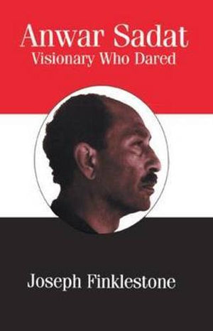 bookworms_Anwar Sadat - Visionary Who Dared_Joseph Finklestone