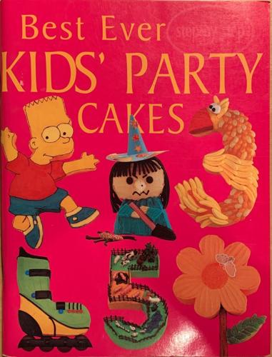 Best Ever Kids Party Cakes - By Bay Books