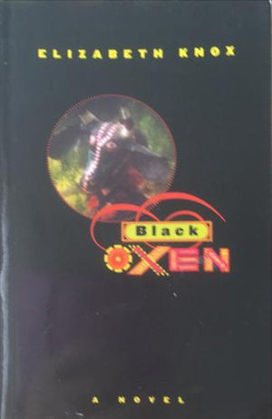 bookworms_Black Oxen_Elizabeth Knox