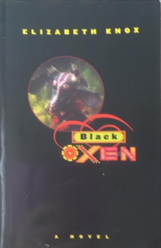 Black Oxen - By Elizabeth Knox