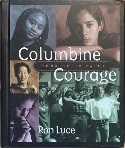 Columbine Courage - By Ron Luce