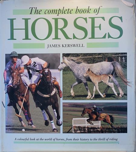 Complete Book of Horses - By James Kerswell
