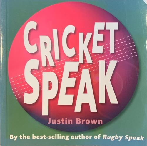 Cricket Speak - By Justin Brown