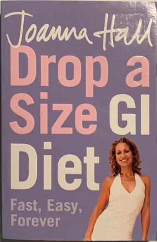 Drop A Size GI Diet Fast Easy Forever - By Joanna Hall