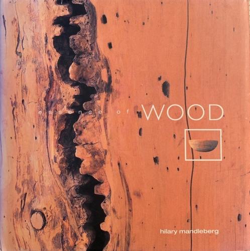 Essence of Wood - By Hilary Mandleberg