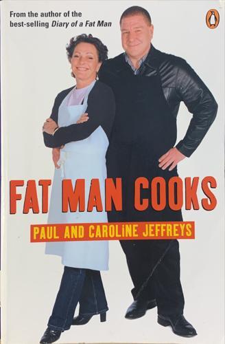 Fat Man Cooks - By Paul Jeffreys, Caroline Jeffreys