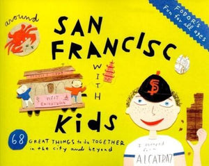bookworms_Fodor's Around San Francisco with Kids_Clark Norton, Denise M. Leto