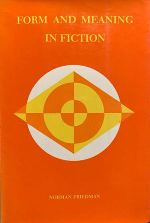 bookworms_Form and meaning in fiction_Norman Friedman