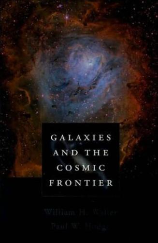 Galaxies and the Cosmic Frontier - By William Howard Waller, Paul W. Hodge