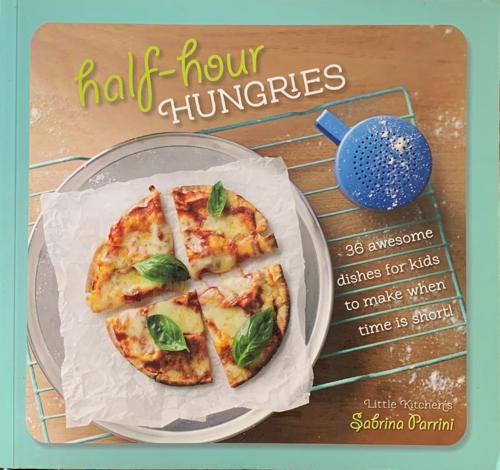 Half-Hour Hungries - By Sabrina Parrini