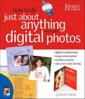 bookworms_How To Do Just About Anything With Your Digital Photos_Graham Davis