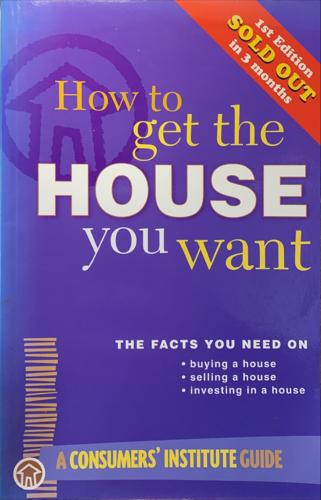 How To Get The House You Want - By David Hindley, Grant Hannis