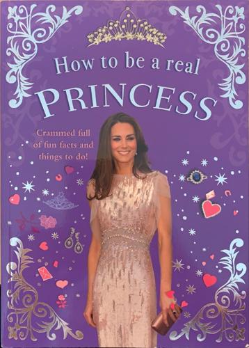 How to be a Real Princess - By Mel Williams
