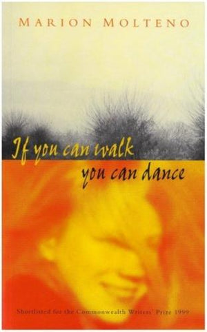 bookworms_If You Can Walk, You Can Dance_Marion Molteno