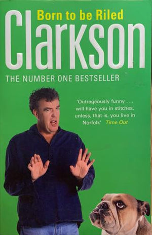 bookworms_Jeremy Clarkson - Born to be Riled_Jeremy Clarkson